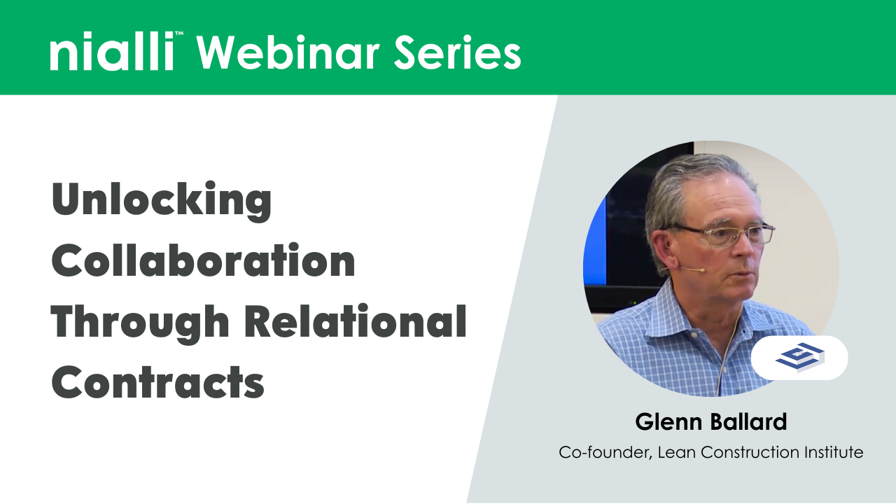 Unlocking Collaboration Through Relational Contracts - Glenn Ballard webinar