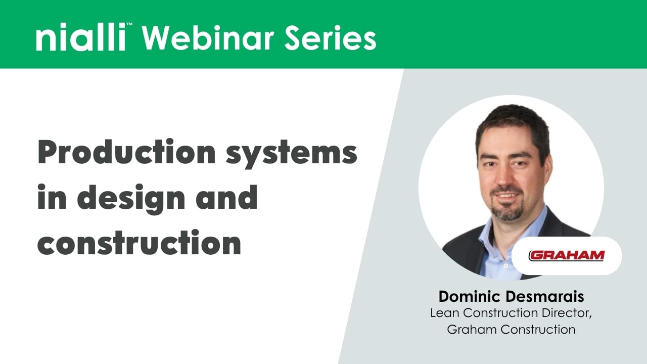Dominic Desmarais - Production systems in design and construction webinar